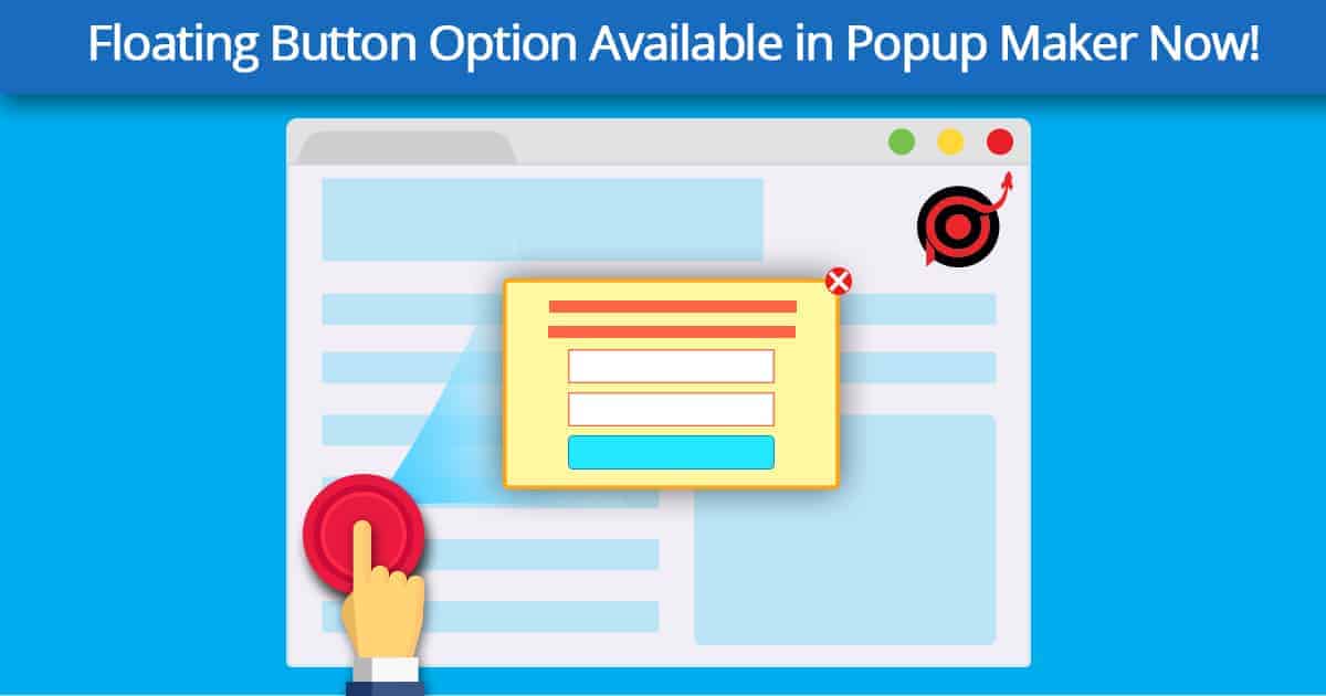 Floating Button Option Available in Popup Maker Now!