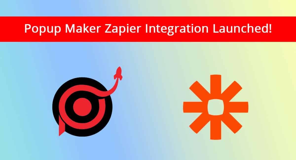 Popup Maker Zapier Integration Launched!