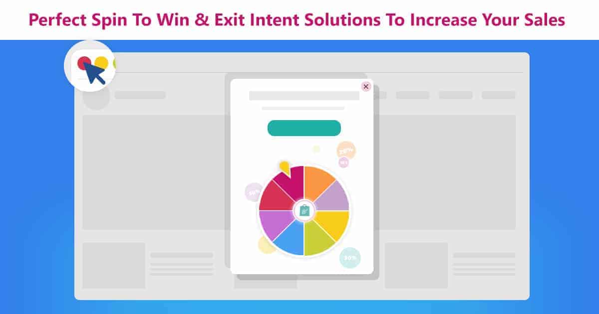 Perfect Spin To Win & Exit Intent Solutions To Increase Your Sales
