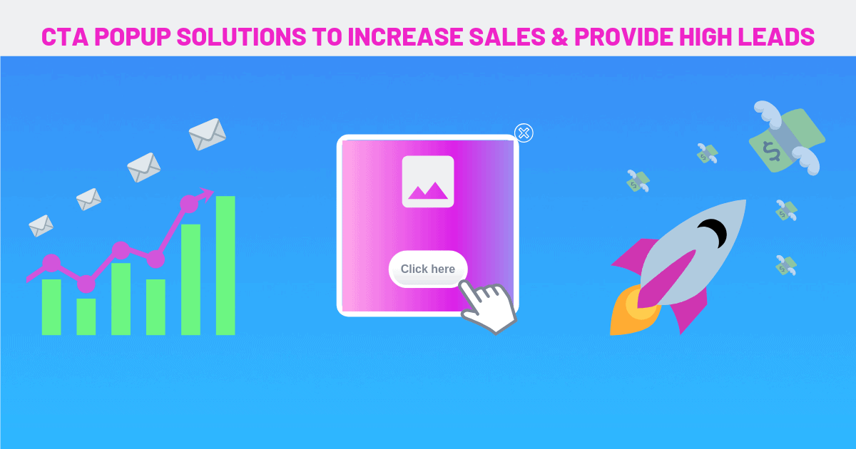 CTA Popup Solutions To Increase Sales and Provide High Leads