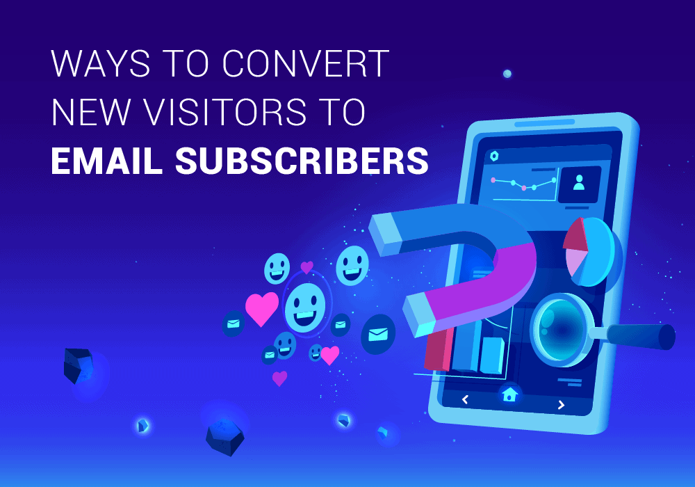 Ways to Convert New Visitors to Email Subscribers