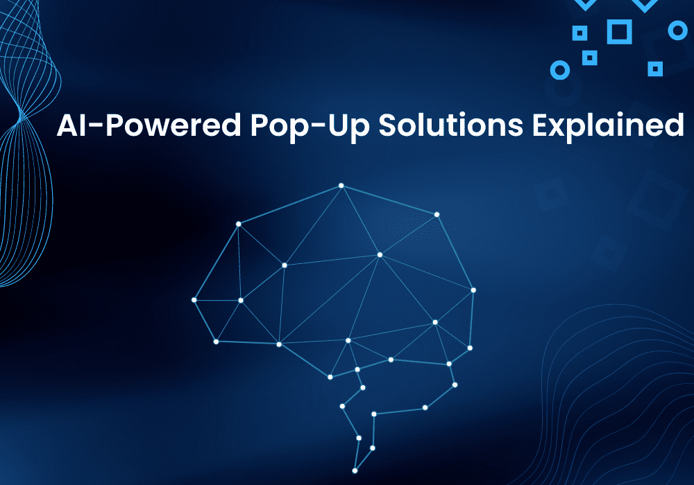 AI-Powered Pop-Up Solutions Explained